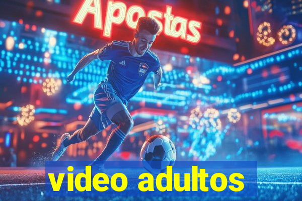 video adultos